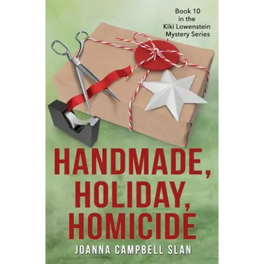 Handmade, Holiday, Homicide: Book #10 in the Kiki Lowenstein Mystery Series