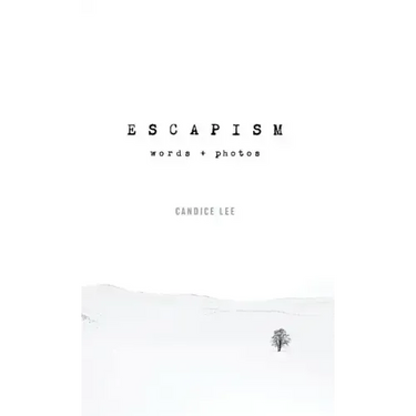 Escapism: Words + Photos