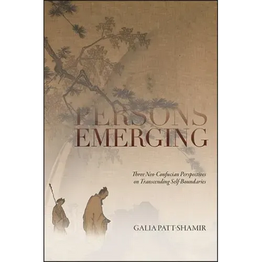 Persons Emerging: Three Neo-Confucian Perspectives on Transcending Self-Boundaries