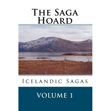 The Saga Hoard - Volume 1: Icelandic Sagas