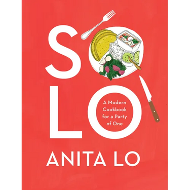 Solo: A Modern Cookbook for a Party of One