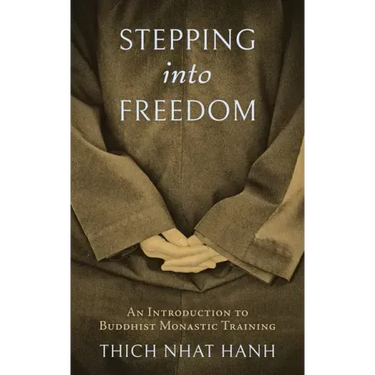 Stepping Into Freedom: An Introduction to Buddhist Monastic Training