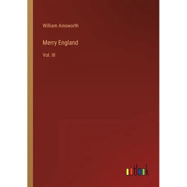 Merry England: Vol. III