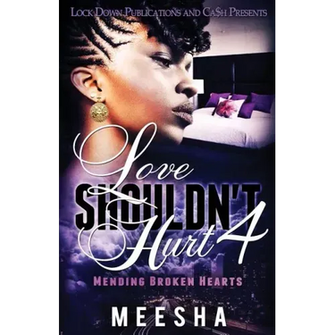 Love Shouldn't Hurt 4: Mending Broken Hearts