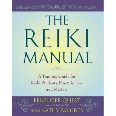 The Reiki Manual: A Training Guide for Reiki Students, Practitioners, and Masters
