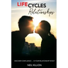 Life Cycles - Relationships: Discover Confluence Is Your Relationship Fated?