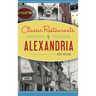 Classic Restaurants of Alexandria