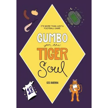 Gumbo for the Tiger Soul: It's More Than Just a Football Game.