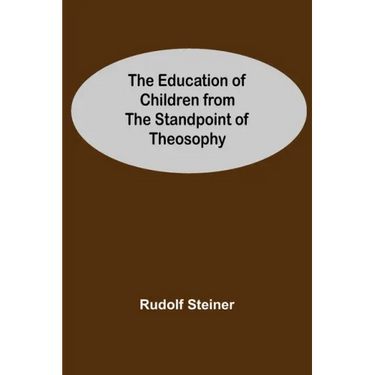 The Education Of Children From The Standpoint Of Theosophy