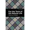 For the Term of His Natural Life