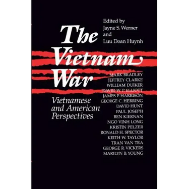 The Vietnam War: Vietnamese and American Perspectives: Vietnamese and American Perspectives