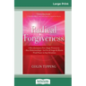 Radical Forgiveness: A Revolutionary Five-Stage Process to: Heal Relationships - Let Go of Anger and Blame - Find Peace in Any Situation (1