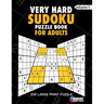 Very Hard Sudoku Puzzle Book For Adults: 200 Large Print Puzzles with Answer Designed to Improve Brain Activity & Promote Logical Mind