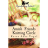 Amish Friends Knitting Circle: Smicksburg Tales 2