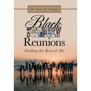 Black Family Reunions: Finding the Rest of Me