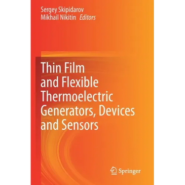 Thin Film and Flexible Thermoelectric Generators, Devices and Sensors