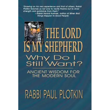 The Lord Is My Shepherd, Why Do I Still Want?
