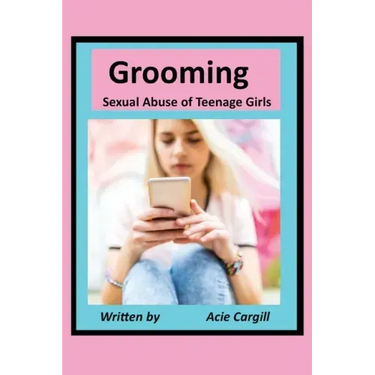 Grooming Sexual Abuse of Teenage Girls