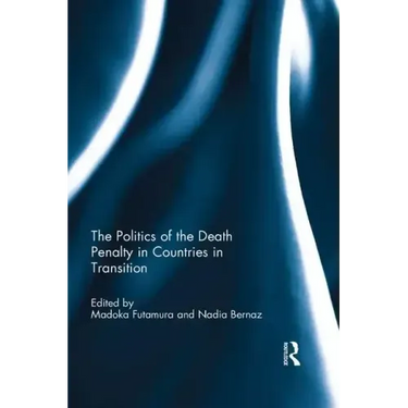 The Politics of the Death Penalty in Countries in Transition