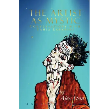 The Artist as Mystic: Conversations with Yahia Lababidi