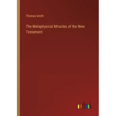 The Metaphysical Miracles of the New Testament