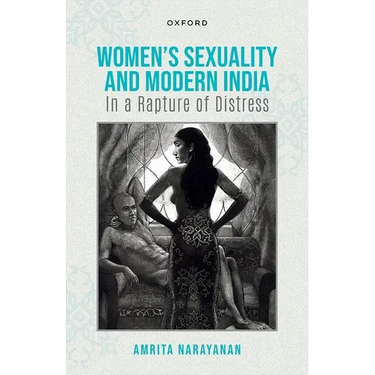 Women's Sexuality and Modern India: In a Rapture of Distress