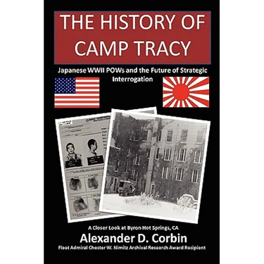 The History of Camp Tracy: Japanese WWII POWs and the Future of Strategic Interrogation