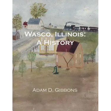 Wasco, Illinois: A History