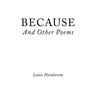 BECAUSE And Other Poems