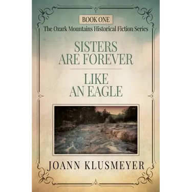 Sisters are Forever and Like an Eagle: An Anthology of Southern Historical Fiction