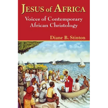 Jesus of Africa: Voices of Contemporary African Christology