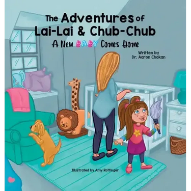 The Adventures of Lai-Lai and Chub-Chub: A New Baby Comes Home
