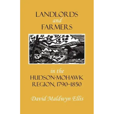 Landlords and Farmers in the Hudson-Mohawk Region, 1790-1850