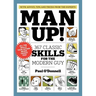 Man Up!: 367 Classic Skills for the Modern Guy