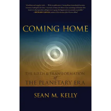 Coming Home: The Birth & Transformation of the Planetary Era