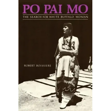Po Pai Mo, The Search for White Buffalo Woman, Life Among the Native Americans