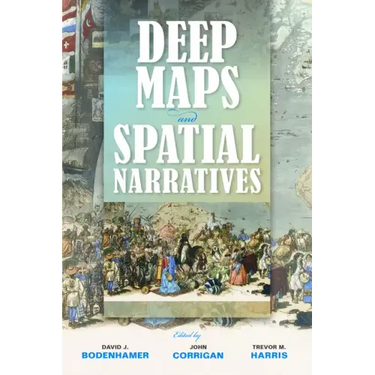 Deep Maps and Spatial Narratives
