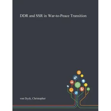 DDR and SSR in War-to-Peace Transition