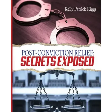 Post-Conviction Relief: Secrets Exposed
