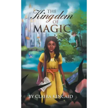 The Kingdom of Magic: A Tale of a Girl Who Became a Hero