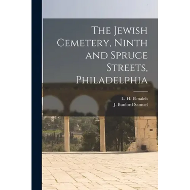 The Jewish Cemetery, Ninth and Spruce Streets, Philadelphia