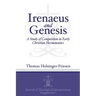 Irenaeus and Genesis: A Study of Competition in Early Christian Hermeneutics