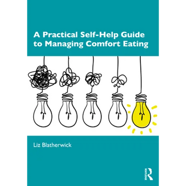 A Practical Self-Help Guide to Managing Comfort Eating
