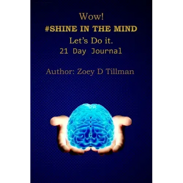 Wow! #Shine in Your Mind Lets Do It.: 21 Day Journal