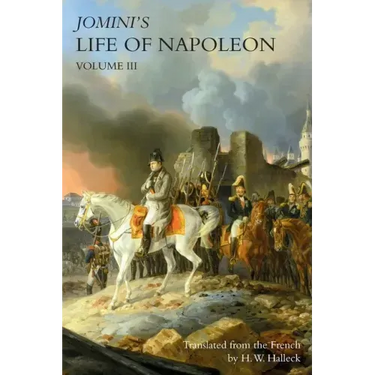 JOMINI's LIFE OF NAPOLEON: Volume 3