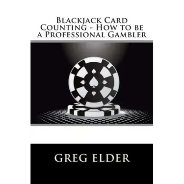 Blackjack Card Counting - How to be a Professional Gambler