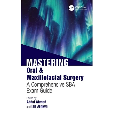 Mastering Oral & Maxillofacial Surgery: A Comprehensive SBA Exam Guide