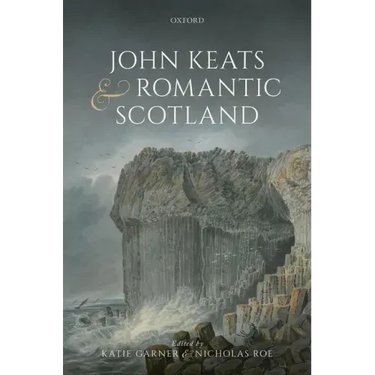 John Keats and Romantic Scotland