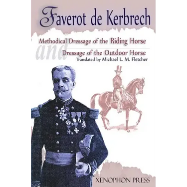 Methodical Dressage of the Riding Horse according to the last teachings of Francois Baucher and Dressage of the Outdoor Horse: From The last teaching