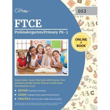 FTCE Prekindergarten/Primary PK-3 Study Guide: Exam Prep Book with Practice Test Questions for the Florida Teacher Certification Examinations (053)